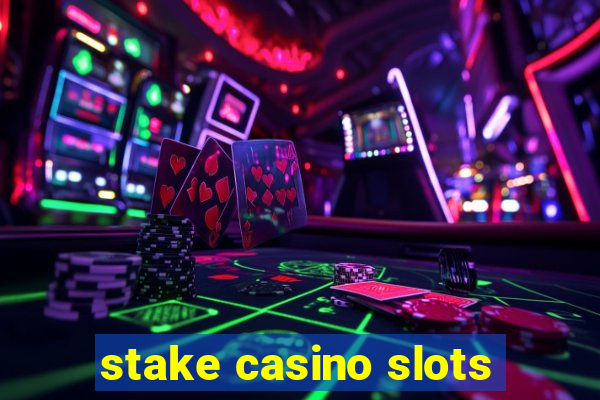 stake casino slots