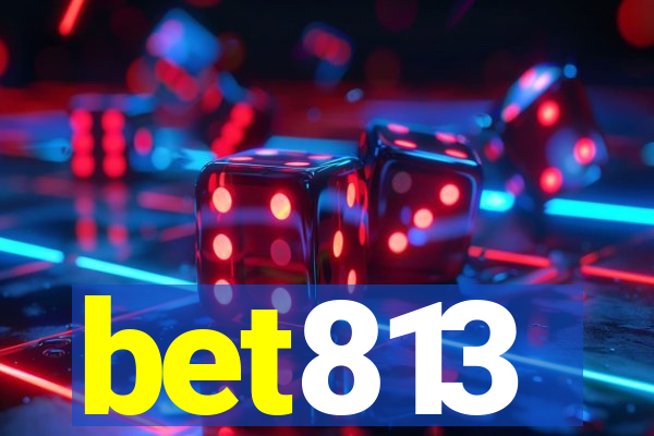 bet813