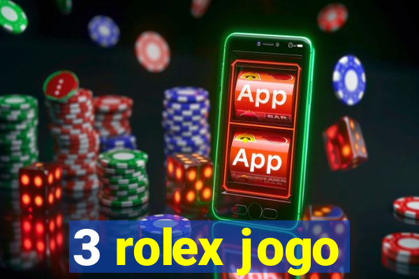 3 rolex jogo