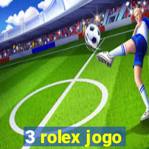 3 rolex jogo