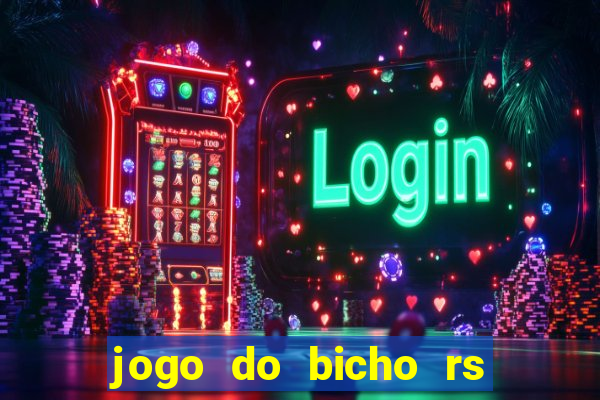 jogo do bicho rs resultado certo de hoje 14h 18h rj hoje