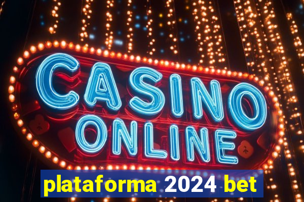 plataforma 2024 bet