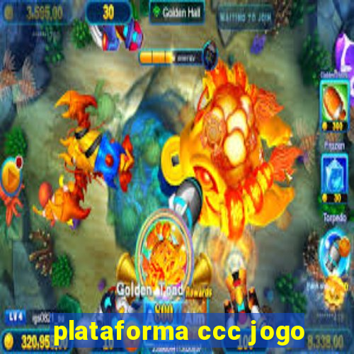 plataforma ccc jogo