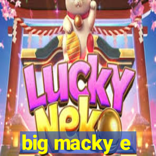 big macky e