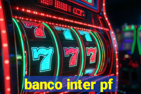 banco inter pf