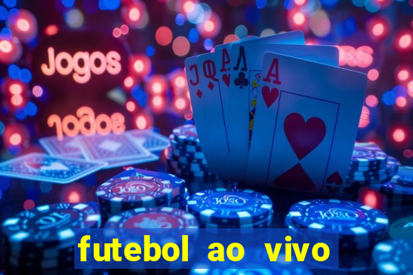 futebol ao vivo sem trava