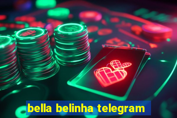 bella belinha telegram