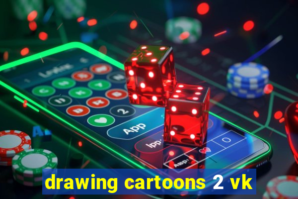 drawing cartoons 2 vk