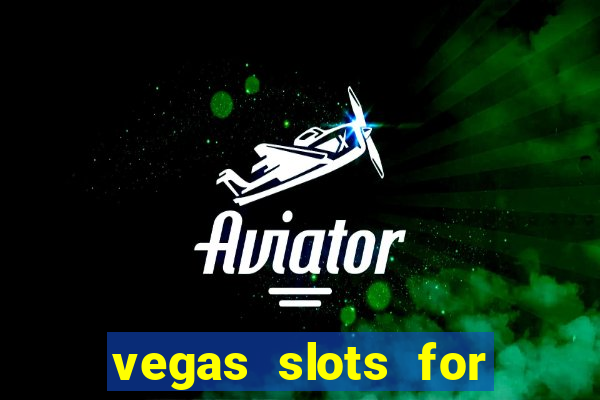 vegas slots for free online