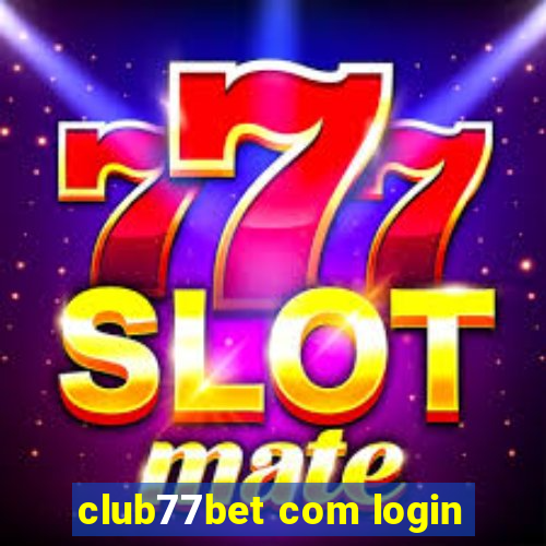 club77bet com login