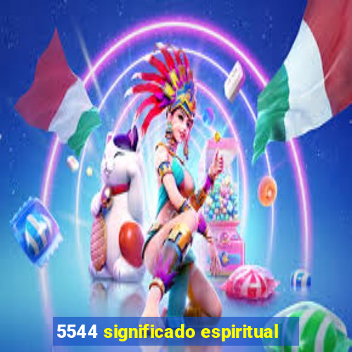 5544 significado espiritual