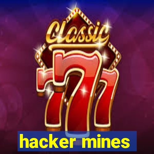 hacker mines