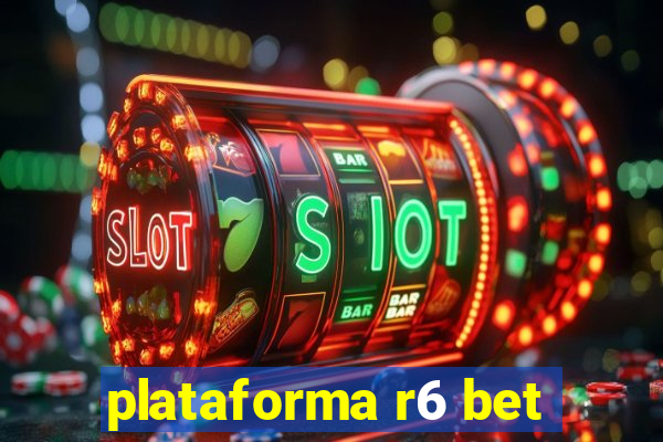 plataforma r6 bet