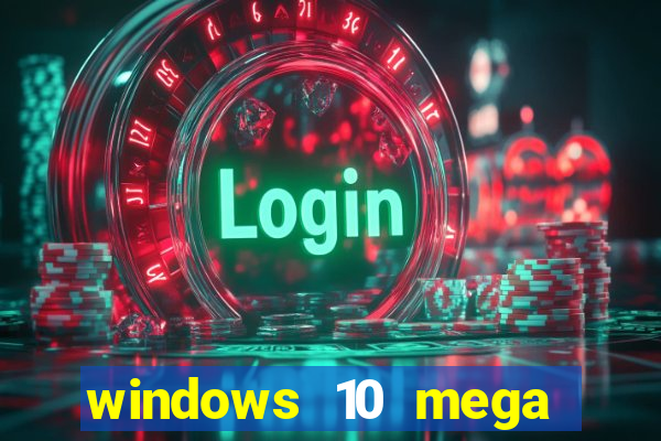 windows 10 mega lite torrent