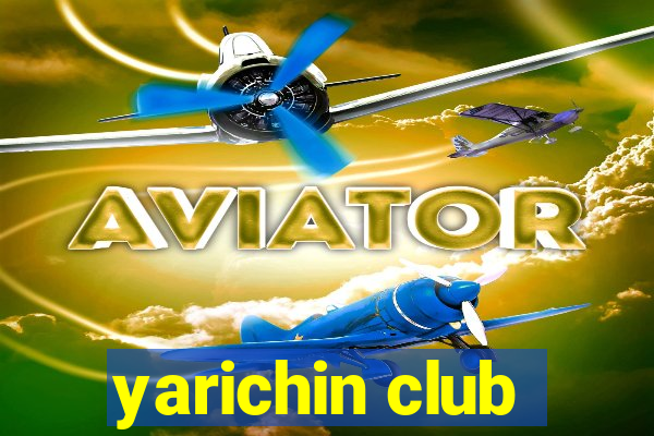 yarichin club