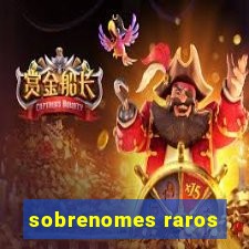 sobrenomes raros