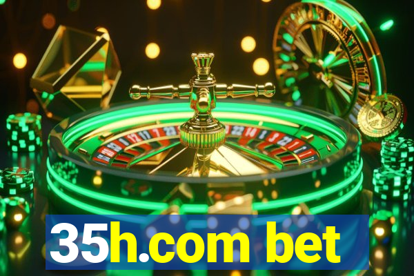 35h.com bet