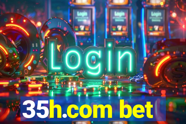 35h.com bet