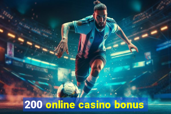 200 online casino bonus