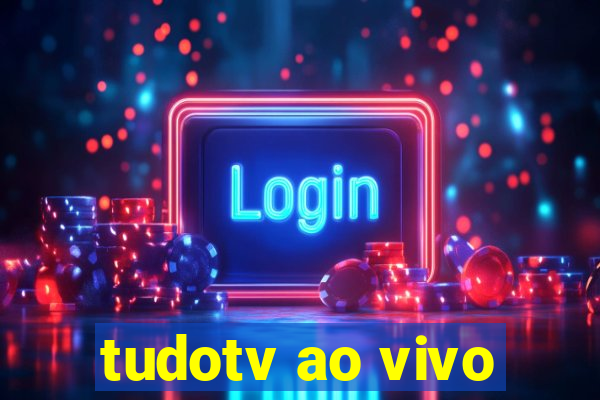 tudotv ao vivo