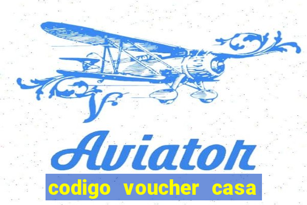 codigo voucher casa de apostas