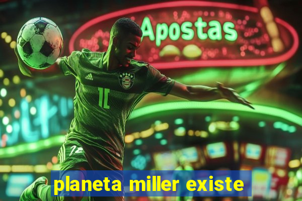 planeta miller existe