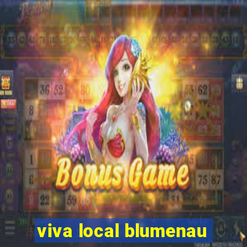 viva local blumenau