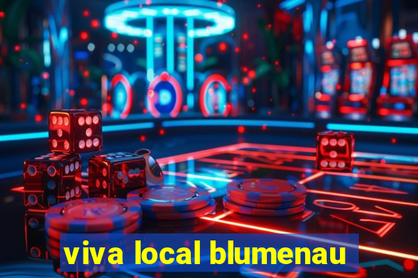 viva local blumenau