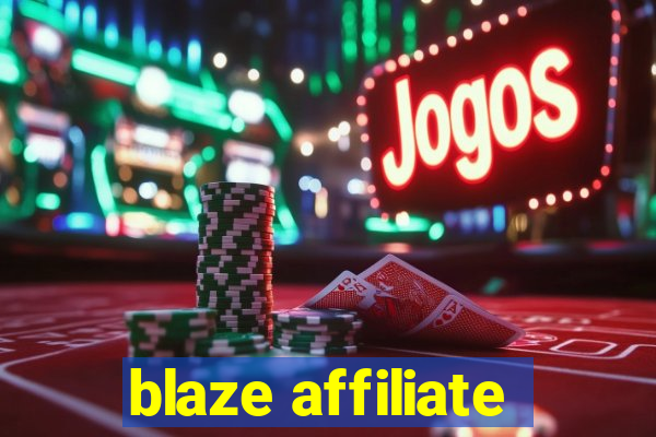 blaze affiliate