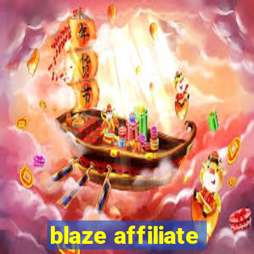 blaze affiliate