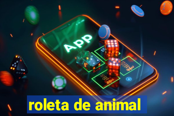 roleta de animal