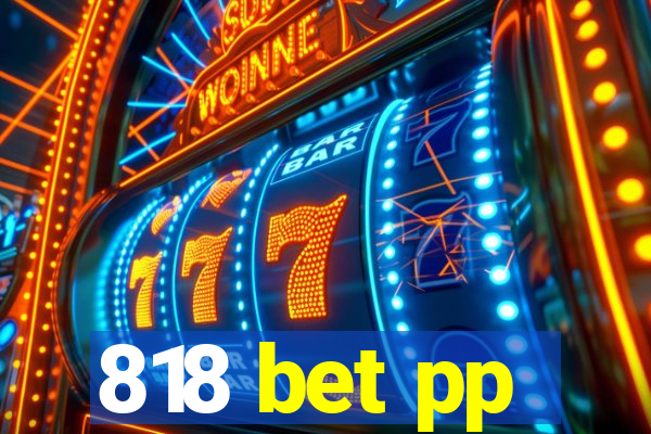 818 bet pp