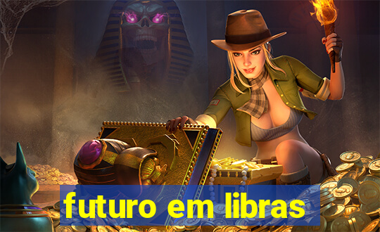 futuro em libras