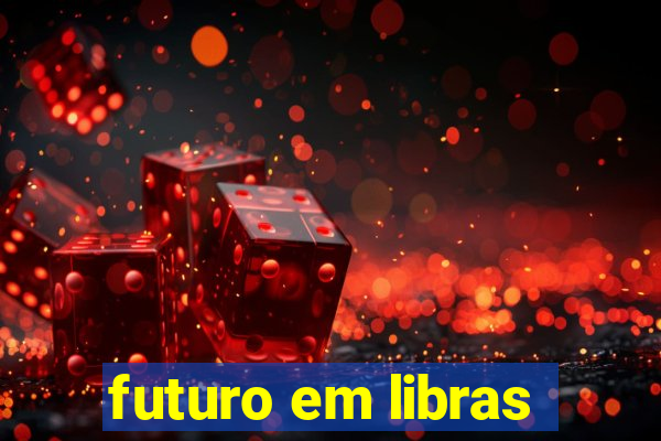 futuro em libras