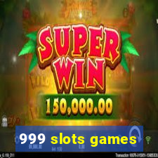 999 slots games