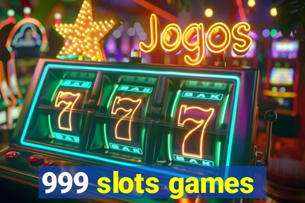 999 slots games