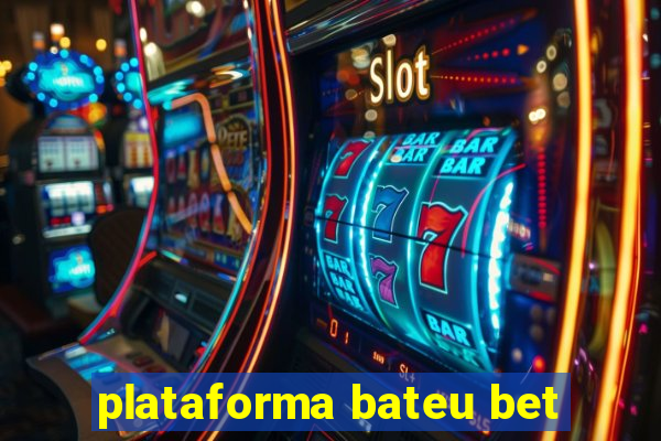 plataforma bateu bet