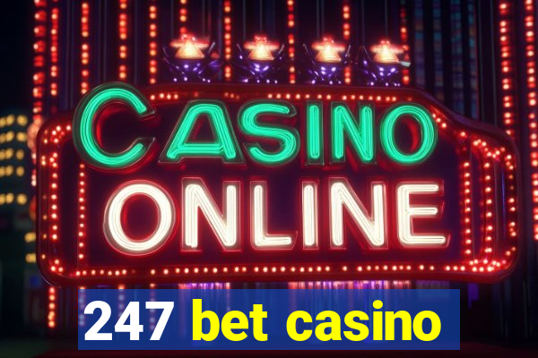 247 bet casino