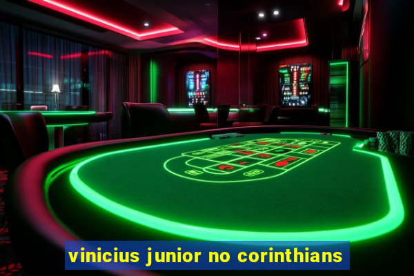 vinicius junior no corinthians