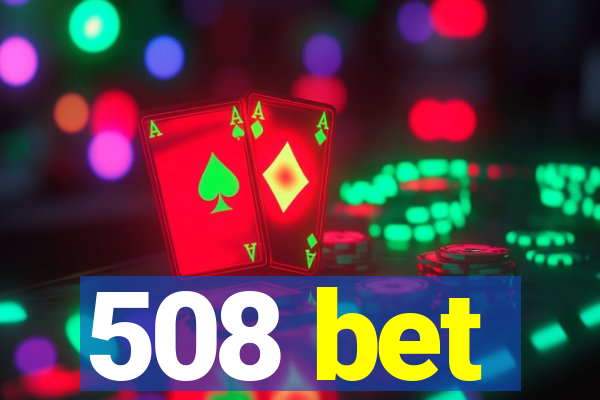 508 bet