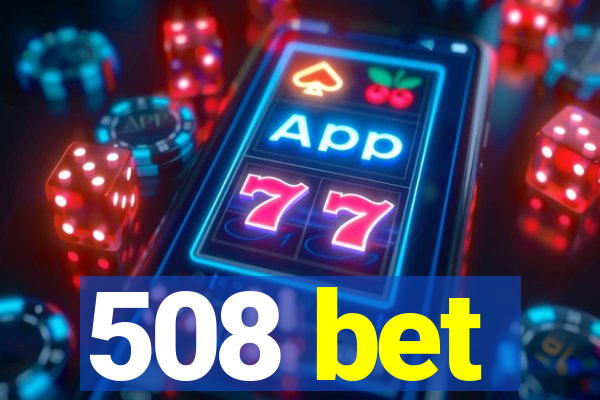 508 bet