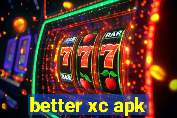 better xc apk