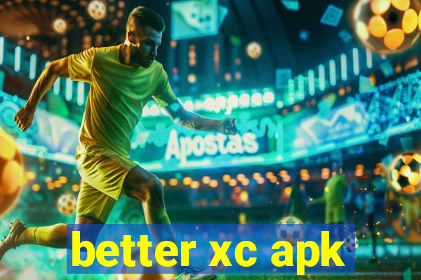 better xc apk