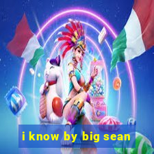 i know by big sean