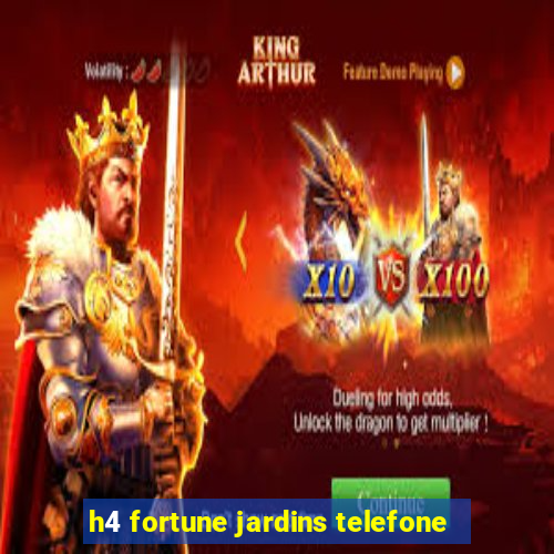 h4 fortune jardins telefone