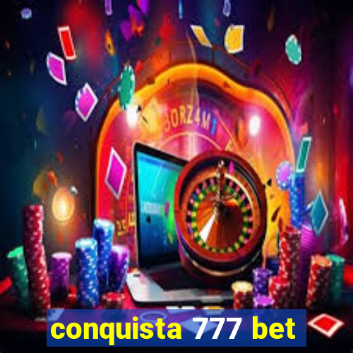 conquista 777 bet