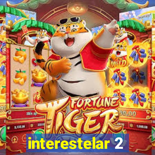 interestelar 2