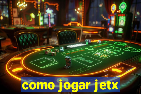 como jogar jetx