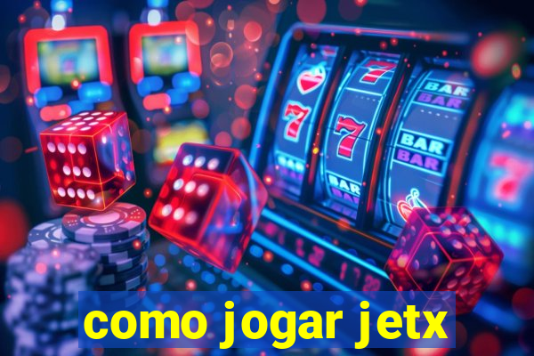 como jogar jetx