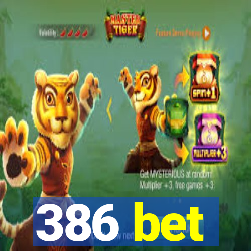 386 bet